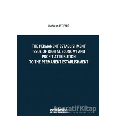 The Permanent Establishment Issue Of Digital Economy And Profit Attribution To The Permanent Establi