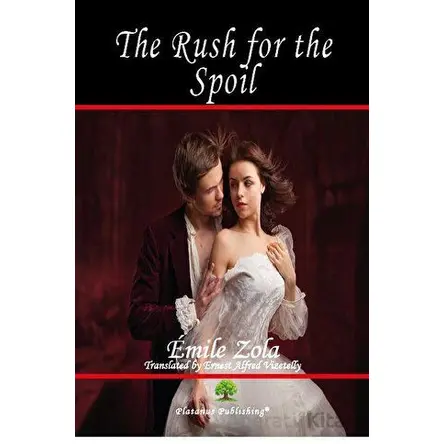 The Rush for the Spoil - Emile Zola - Platanus Publishing