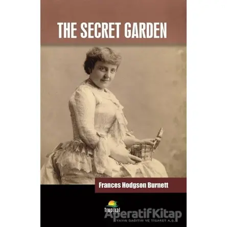 The Secret Garden - Frances Hodgson Burnett - Tropikal Kitap - Dünya Klasikleri