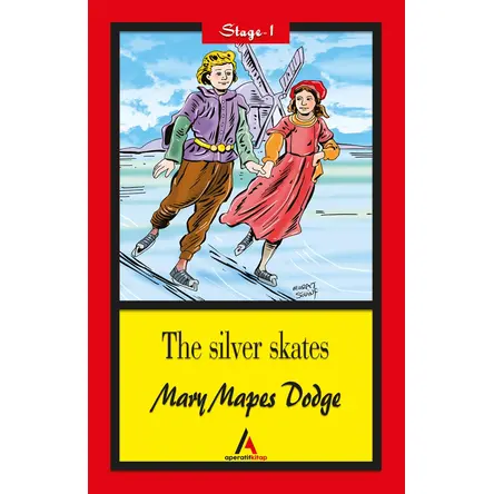 The Silver Skates - Mary Mapes Dodge (Stage-1) Aperatif Kitap