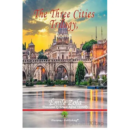 The Three Cities Trilogy - Emile Zola - Platanus Publishing