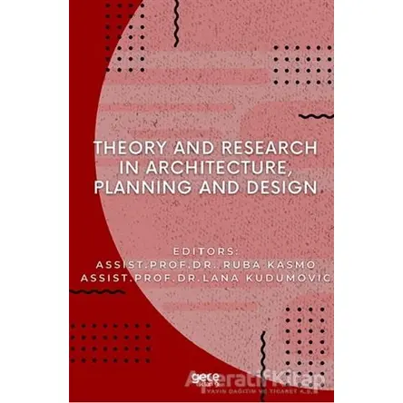 Theory and Research in Architecture, Planning and Design - Ruba Kasmo - Gece Kitaplığı