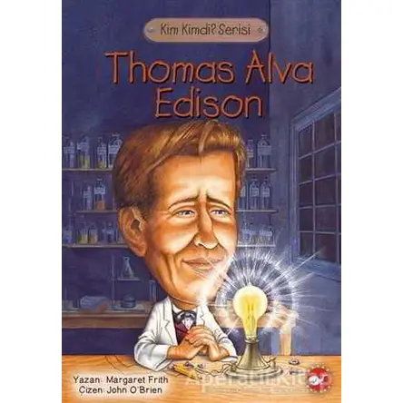 Thomas Alva Edison - Margareth Frith - Beyaz Balina Yayınları