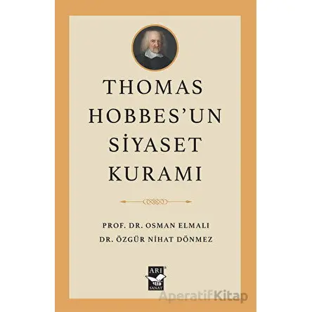 Thomas Hobbes’un Siyaset Kuramı - Osman Elmalı - Arı Sanat Yayınevi