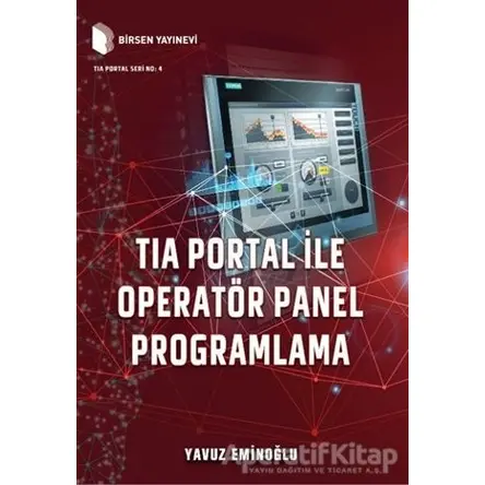 Tia Portal ile Operatör Panel Programlama - Yavuz Eminoğlu - Birsen Yayınevi