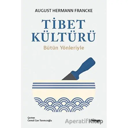 Tibet Kültürü - August Hermann Francke - Maya Kitap