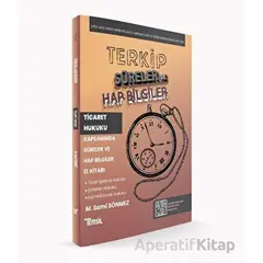 TERKİP Ticaret Hukuku Kapsamında Süreler ve Hap Bilgiler El Kitabı - Kolektif - Temsil Kitap