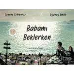 Babamı Beklerken - Joanne Schwartz - Kırmızı Kedi Çocuk