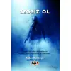 Sessiz Ol - Abbas Karakaya - Tilki Kitap