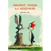 Yaramaz Tavşan ile Ağaçkakan - Zahide Can - Tilki Kitap