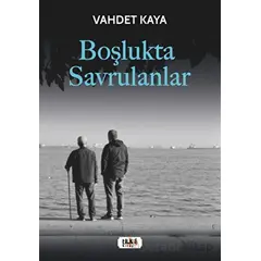 Boşlukta Savrulanlar - Vahdet Kaya - Tilki Kitap