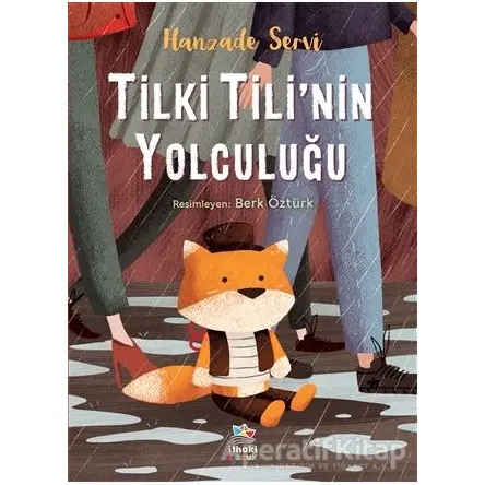 Tilki Tili’nin Yolculuğu - Hanzade Servi - İthaki Çocuk Yayınları