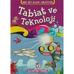 Tabiat ve Teknoloji - Hekimoğlu İsmail - Timaş Çocuk