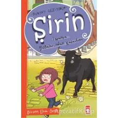 Şirin İspanya Boğalarından Kaçarken - Dünyayı Geziyorum - Birsen Ekim Özen - Timaş Çocuk