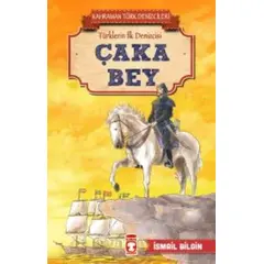 Çaka Bey - Kahraman Türk Denizcileri - İsmail Bilgin - Timaş Çocuk