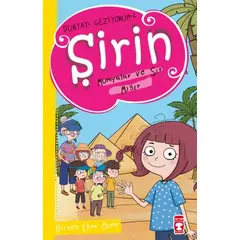 Şirin Mumyalar ve Sır: Mısır - Dünyayı Geziyorum 2 - Birsen Ekim Özen - Timaş Çocuk