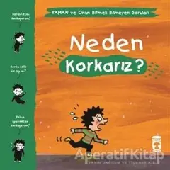 Neden Korkarız? - Yaman ve Onun Bitmek Bilmeyen Soruları - Gwenaelle Boulet - Timaş Çocuk