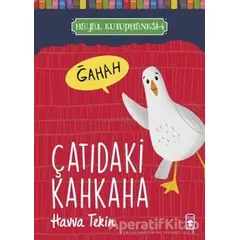 Çatıdaki Kahkaha - Hayal Kütüphanesi 4 - Havva Tekin - Timaş Çocuk