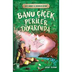 Banu Çiçek Periler Diyarında - Ufuk Tufan - Timaş Çocuk