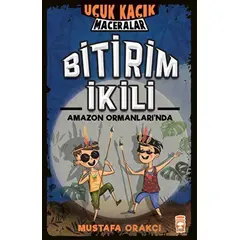 Uçuk Kaçık Maceralar - Bitirim İkili Amazon Ormanlarında - Mustafa Orakçı - Timaş Çocuk