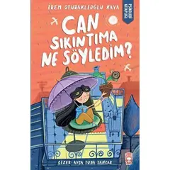 Can Sıkıntıma Ne Söyledim? - İrem Oturaklıoğlu Kaya - Timaş Çocuk