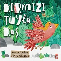 Kırmızı Tüylü Kuş - Güneş Bloedorn - Timaş Çocuk