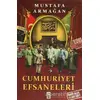 Cumhuriyet Efsaneleri - Mustafa Armağan - Timaş Yayınları