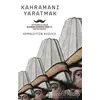 Kahramanı Yaratmak - Kemalettin Kuzucu - Timaş Yayınları