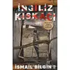 İngiliz Kıskacı - İsmail Bilgin - Timaş Yayınları