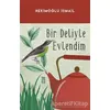 Bir Deliyle Evlendim - Hekimoğlu İsmail - Timaş Yayınları