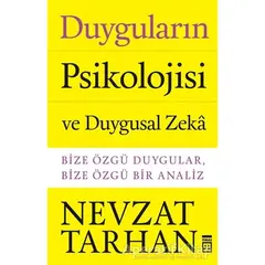 Duyguların Psikolojisi ve Duygusal Zeka - Nevzat Tarhan - Timaş Yayınları