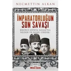 İmparatorluğun Son Savaşı - Necmettin Alkan - Timaş Yayınları