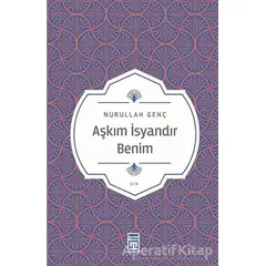 Aşkım İsyandır Benim - Nurullah Genç - Timaş Yayınları