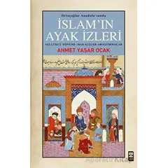 İslamın Ayak İzleri - Ahmet Yaşar Ocak - Timaş Yayınları