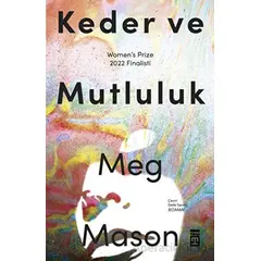 Keder ve Mutluluk - Meg Mason - Timaş Yayınları