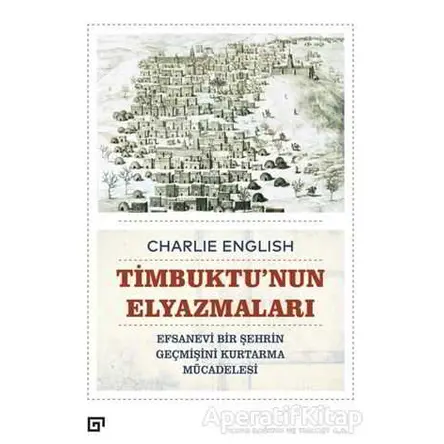 Timbuktu’nun Elyazmaları - Charlie English - Koç Üniversitesi Yayınları