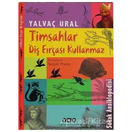 Timsahlar Diş Fırçası Kullanmaz - Yalvaç Ural - Yapı Kredi Yayınları