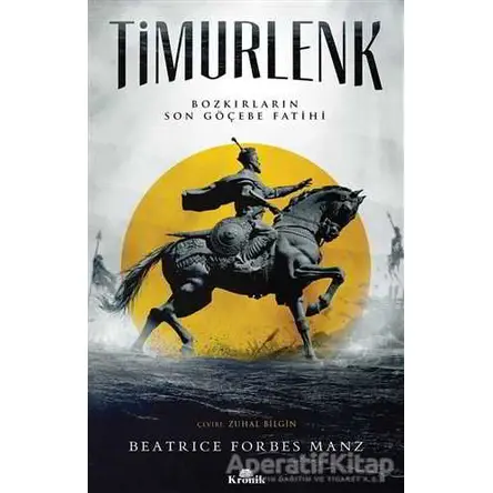 Timurlenk - Beatrice Forbes Manz - Kronik Kitap