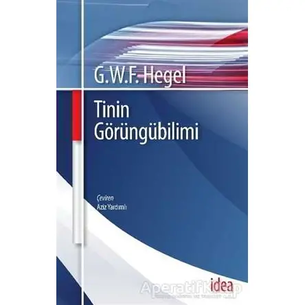 Tinin Görüngübilimi - Georg Wilhelm Friedrich Hegel - İdea Yayınevi