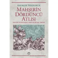 Mahşerin Dördüncü Atlısı - Andrew Nikiforuk - İletişim Yayınevi