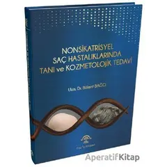 Nonsikatrisyel Saç Hastalıklarında Tanı ve Kozmetolojik Tedavi - Bülent Bağcı - EMA Tıp Kitabevi