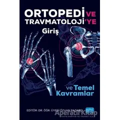 Ortopedi ve Trawmatoloji’ye Giriş ve Temel Kavramlar - Okay Bulut - Nobel Akademik Yayıncılık
