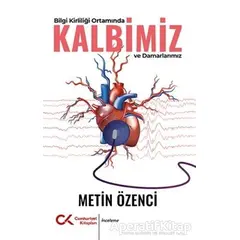 Bilgi Kirliliği Ortamında Kalbimiz ve Damarlarımız - Metin Özenci - Cumhuriyet Kitapları