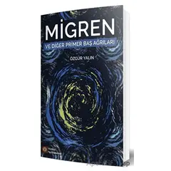 Migren ve Diğer Primer Baş Ağrıları - Özgür Yalın - İstanbul Tıp Kitabevi