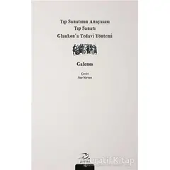 Tıp Sanatının Anayasası, Tıp Sanatı, Glaukon’a Tedavi Yöntemi - Galenos - Pinhan Yayıncılık