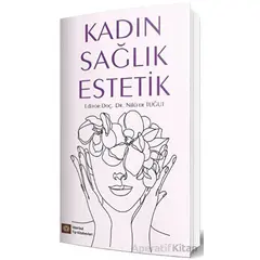 Kadın Sağlık Estetik - Nilüfer Tuğut - İstanbul Tıp Kitabevi