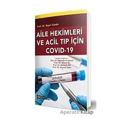 Aile Hekimleri ve Acil Tıp İçin Covid-19 - Zeynep Çakır - İstanbul Tıp Kitabevi