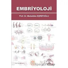 Embriyoloji - Mukaddes Eşrefoğlu - EMA Tıp Kitabevi