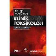 Acil Tıp Pratiğinde Klinik Toksikoloji - Zeynep Kekeç - EMA Tıp Kitabevi