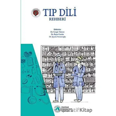 Tıp Dili Rehberi - Kolektif - Üsküdar Üniversitesi Yayınları